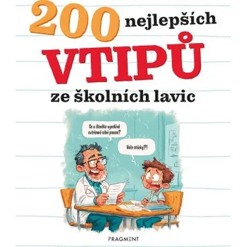 Kniha 200 nejlepších vtipů ze školních lavic - Kateřina Šípková