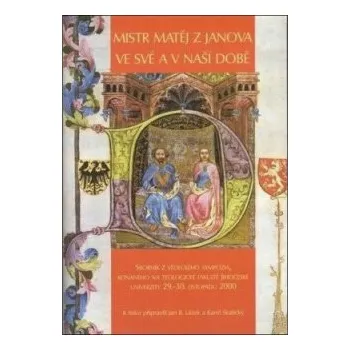 Mistr Matěj z Janova ve své a naší době