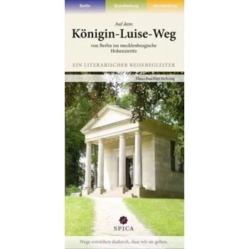 Cestování Auf dem Königin-Luise-Weg von Berlin ins mecklenburgische Hohenzieritz - Nehring, Hans-Joachim