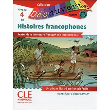 Dédourverte: Histoires francophones Niveau 4 B1 - Kolektiv Autorů