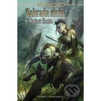 Kniha Gordonova země: Zahrada Sirén - Vladimír Šlechta Brokilon