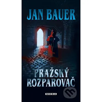 Pražský rozparovač - Jan Bauer Moba