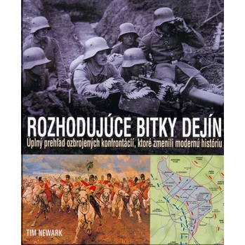 Tim Newark Rozhodujúce bitky dejín Stav: nová