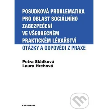 Kniha Posudková problematika pro oblast sociálního zabezpečení ve všeobecném praktickém lékařství - Laura Hrehová Karolinum