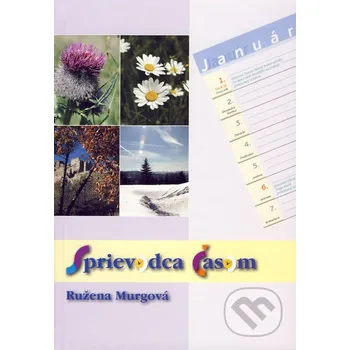 Sprievodca časom - Ružena Murgová Vydavateľstvo Michala Vaška