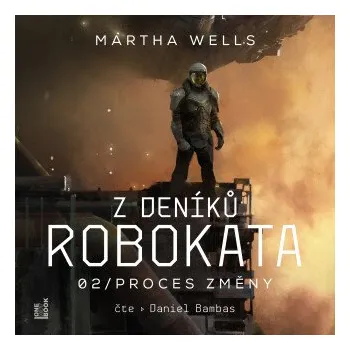 Z deníků Robokata 2 – Proces změny - Martha Wells