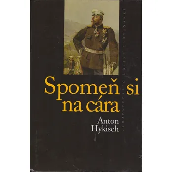 Anton Hykisch Spomeň si na cára Stav: Nová - lehce poškozená