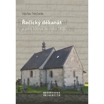 Řečický děkanát a jeho klérus do roku 1436 - Václav Nečada