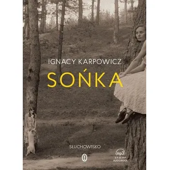 Sońka. Audiobook - Ignacy Karpowicz