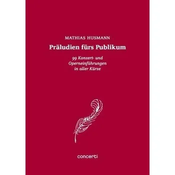 Präludien fürs Publikum - Husmann, Mathias