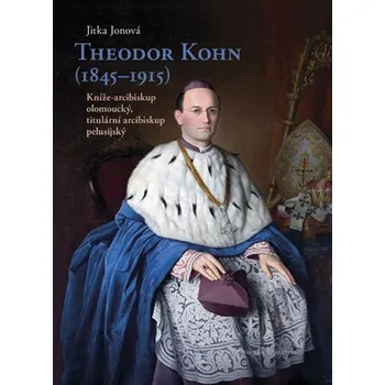 Theodor Kohn (1845-1915) - Jitka Jonová