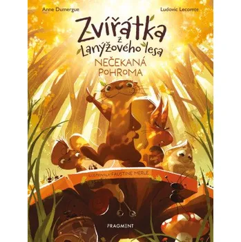 Kniha Zvířátka z Lanýžového lesa – Nečekaná pohroma - Anne Dumergue