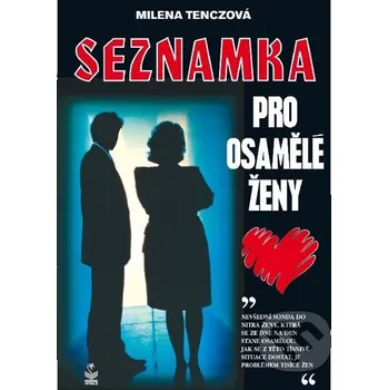 Kniha Seznamka pro osamělé ženy - Milena Tenczová Petrklíč