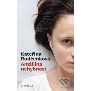 Kniha Amáliina nehybnost - Kateřina Rudčenková Knižní klub