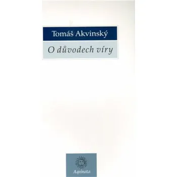 O důvodech víry - Tomáš Akvinský
