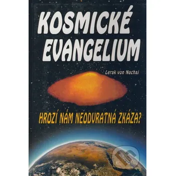 Kosmické evangelium - Lerak von Nachaj Eko-konzult