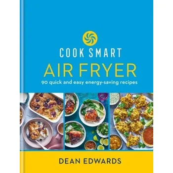 Populárně naučná literatura pro dospělé Cook Smart: Air Fryer - Edwards, Dean
