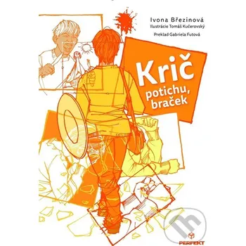 Kniha Krič potichu, braček - Ivona Březinová, Tomáš Kučerovský (ilustrácie) Perfekt