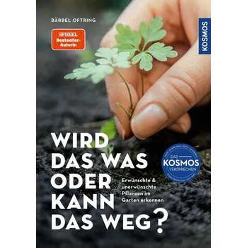 Wird das was oder kann das weg? - Oftring Bärbel [DE] (2026, Brožovaná, Kosmos (Franckh-Kosmos))
