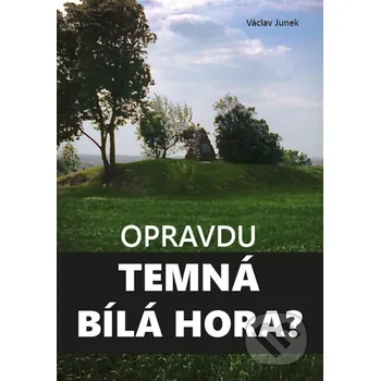 Opravdu temná Bílá hora? - Václav Junek Petrklíč