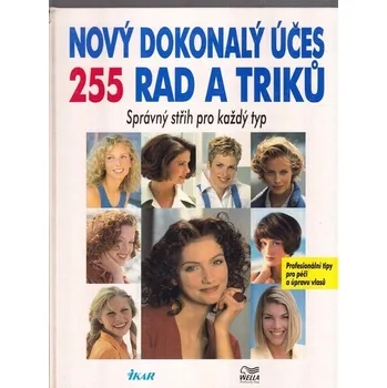 Osobní rozvoj kolektiv autorů Nový dokonalý účes - 255 rad a triků Stav: Použité zboží - běžné opotřebení