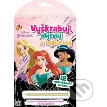 omalovánky Vyškrabuj, objevuj, vybarvuj: Disney Princezny - Jiří Models Jiří Models