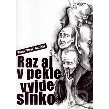 Raz aj v pekle vyjde slnko - Pavel Hirax Baričák HladoHlas