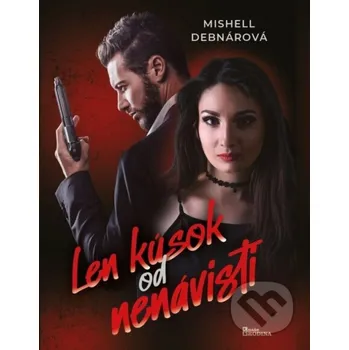 Len kúsok od nenávisti - Mishell Debnárová Naše vojsko