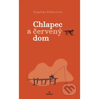 Kniha Chlapec a červený dom - Angelika Zöllner Perfekt