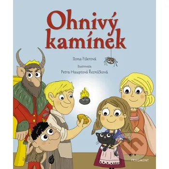 Kniha Ohnivý kamínek - Ilona Fišerová, Petra Hauptová Řezníčková (ilustrácie) Nakladatelství Fragment