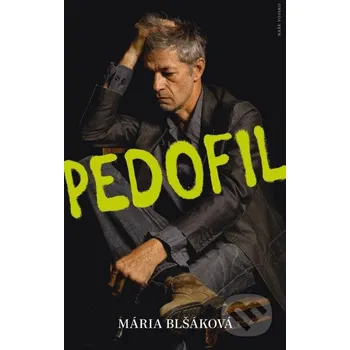 Pedofil - Mária Blšáková Naše vojsko