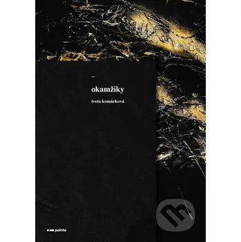 Okamžiky - Iveta Komárková Pointa