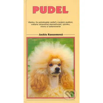 Chovatelství Pudel - Veľký, trpasličí a toy - Jackie Ransonová Timy Partners
