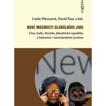 Kniha Nové mocnosti globálního Jihu - Linda Piknerová, David Šanc a kolektív Dokořán