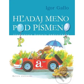 Kniha Hľadaj meno pod písmeno - Igor Gallo, Daniela Ondreičková Matica slovenská