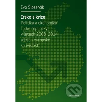 Irsko a krize - Ivo Šlosarčík Karolinum