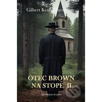 Kniha Otec Brown na stopě II - Gilbert Keith Chesterton Splendidum družstvo