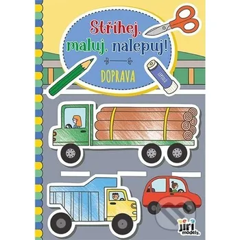 omalovánky Stříhej, maluj, nalepuj! Doprava - Jiří Models Jiří Models
