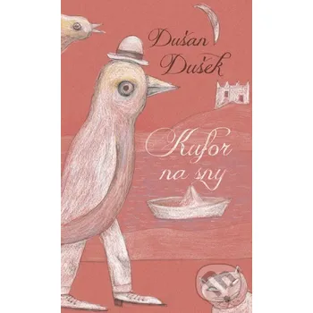 Kufor na sny - Dušan Dušek Slovart