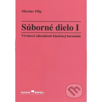 Umění Súborné dielo I. - Miroslav Filip Národné hudobné centrum