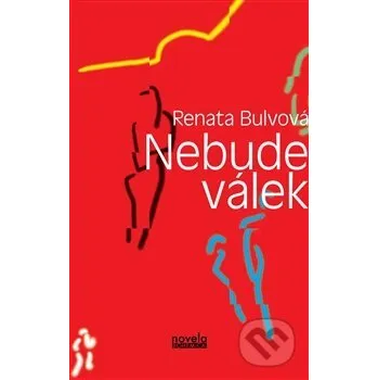 Nebude válek - Renata Bulvová Novela Bohemica