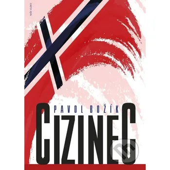 Cizinec - Pavol Božík Naše vojsko