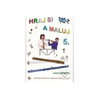 Hraj si a maluj 5 - Hana Řežábková G + W