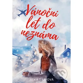 Kniha Vánoční let do neznáma - Jitka Saniová, Dagmar Syslová (ilustrátor) CPRESS