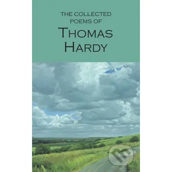 The Collected Poems of Thomas Hardy - Thomas Hardy Wordsworth