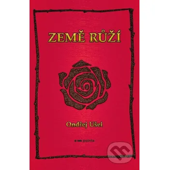 Země růží - Ondřej Ušel Pointa