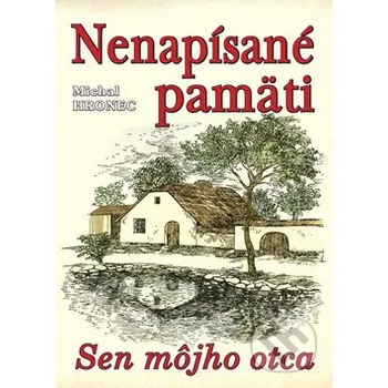Literární biografie Nenapísané pamäti - Michal Hronec Eko-konzult