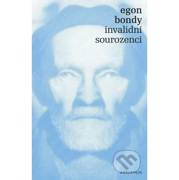 Invalidní sourozenci - Egon Bondy Akropolis