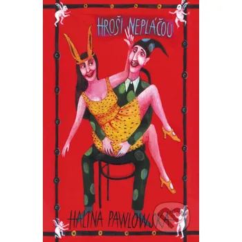 Hroši nepláčou - Halina Pawlowská, Erika Bornová (ilustrácie) Motto