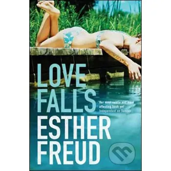 Love Falls - Esther Freud Bloomsbury